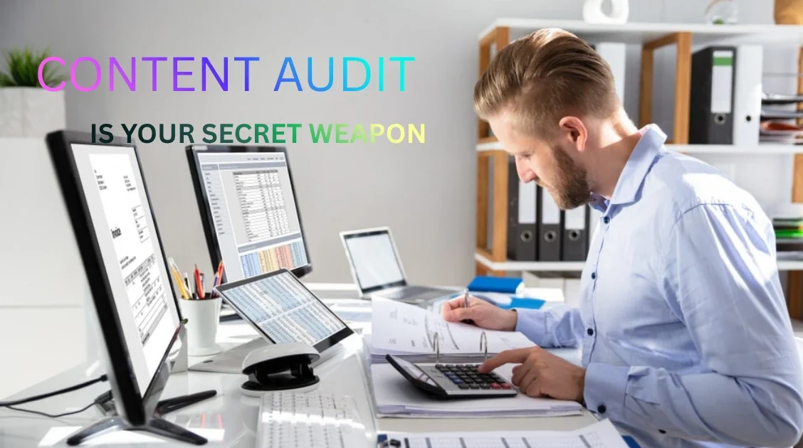 5 Powerful Steps to Make Content Audit Your Secret Weapon